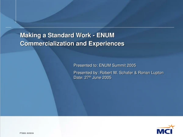 Making a Standard Work - ENUM Commercialization and Experiences