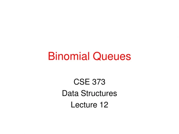 Binomial Queues