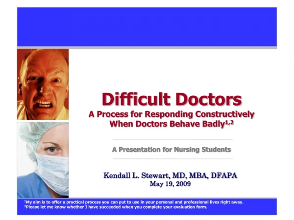 Kendall L. Stewart, MD, MBA, DFAPA May 19, 2009