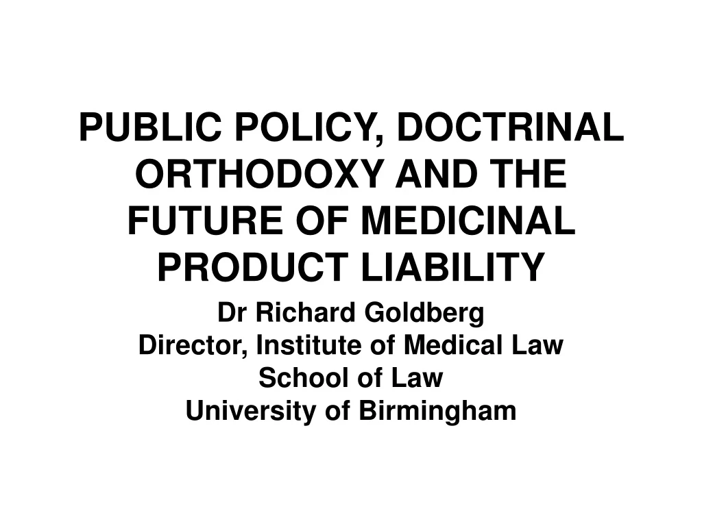 public policy doctrinal orthodoxy and the future of medicinal product liability