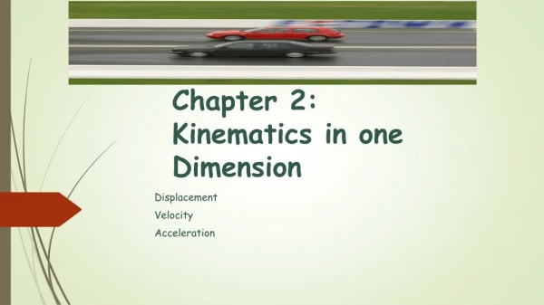 Chapter 2: Kinematics in one Dimension