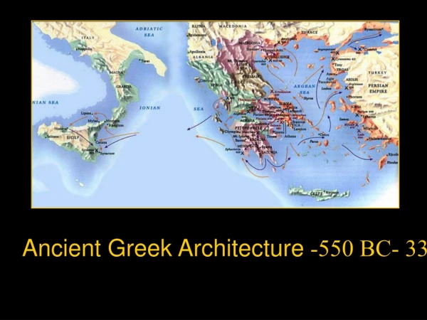 Ancient Greek Architecture  -550 BC- 330 BC