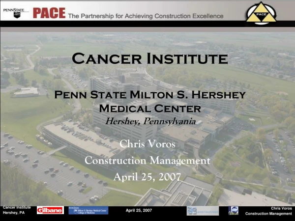 Cancer Institute Penn State Milton S. Hershey  Medical Center Hershey, Pennsylvania