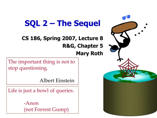 CS 186, Spring 2007, Lecture 8 R&amp;G, Chapter 5 Mary Roth