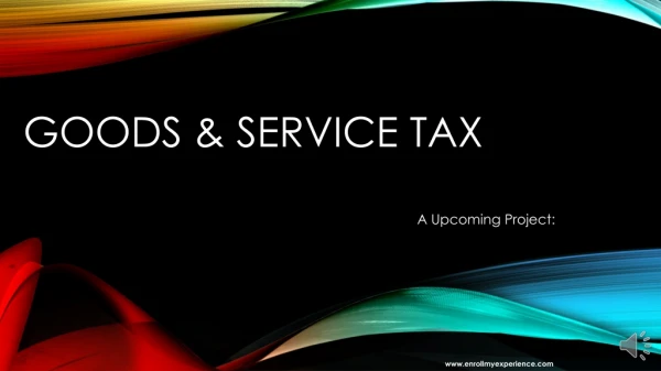 Goods &amp; Service tax