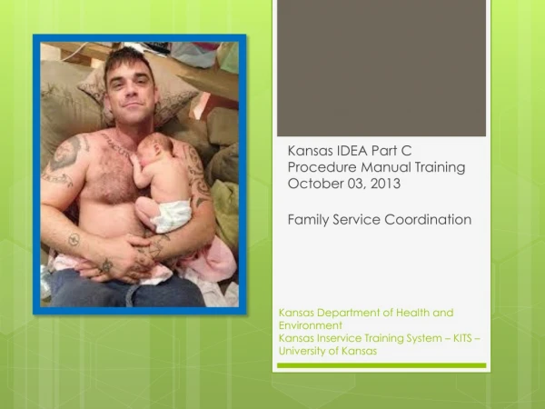 Kansas IDEA Part C Procedure Manual Training October 03, 2013 Family Service Coordination