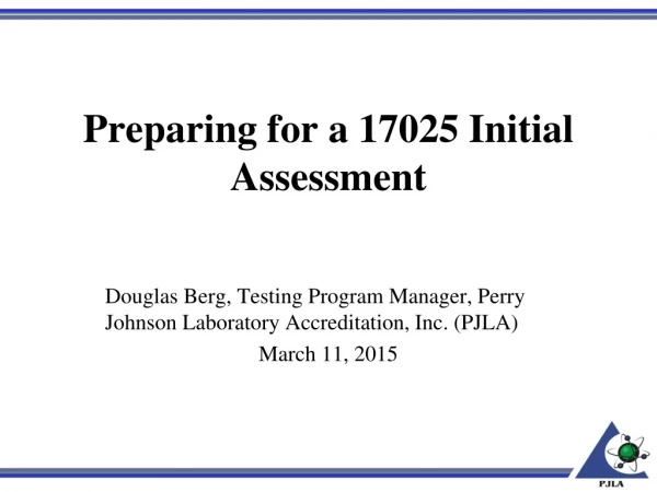 Preparing for a 17025 Initial Assessment