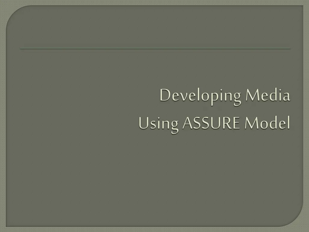 developing media using assure model