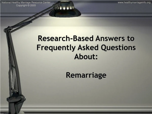Research-Based Answers to Frequently Asked Questions About:  Remarriage