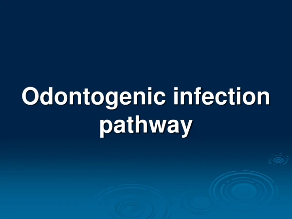 Odontogenic infection pathway