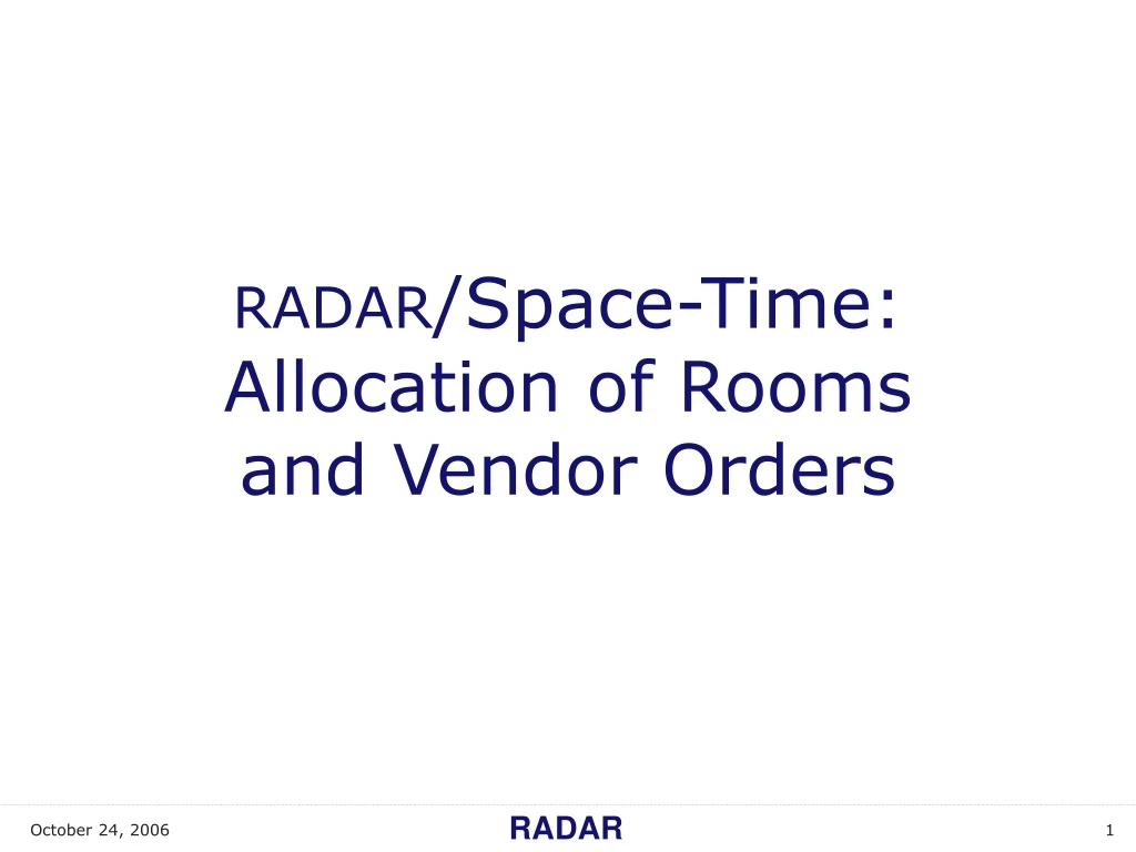 radar space time allocation of rooms and vendor orders