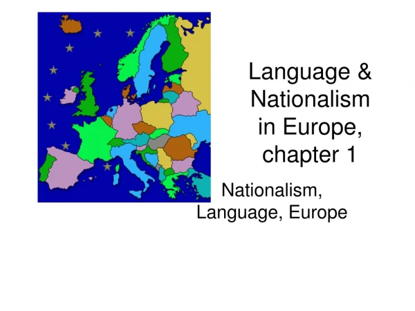 Language &amp; Nationalism in Europe, chapter 1