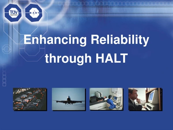 Enhancing Reliability through HALT