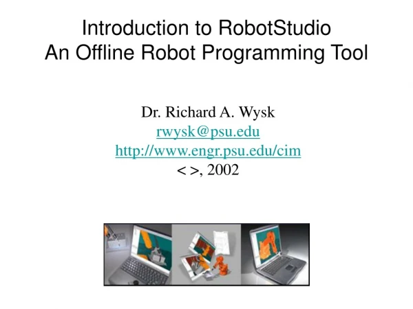 Introduction to RobotStudio An Offline Robot Programming Tool