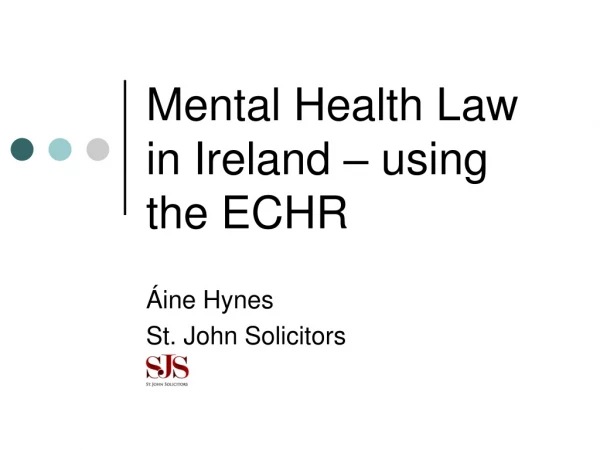 Mental Health Law in Ireland – using the ECHR