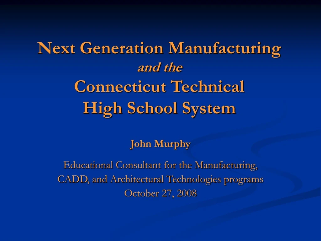 next generation manufacturing and the connecticut technical high school system