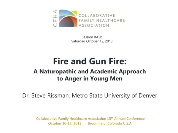 Fire and Gun Fire: A Naturopathic and Academic Approach  to Anger in Young Men