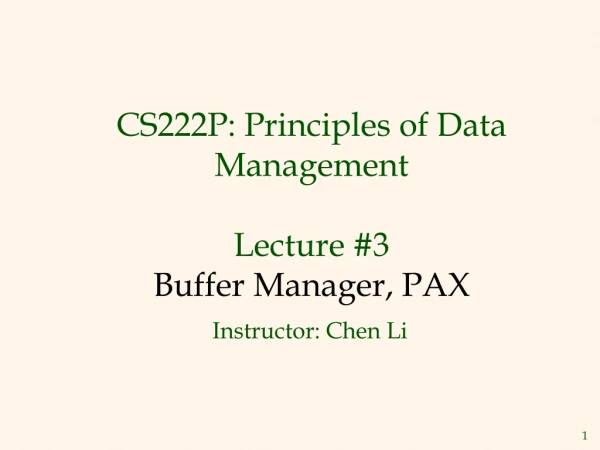 CS222P: Principles of Data Management Lecture #3 Buffer Manager , PAX