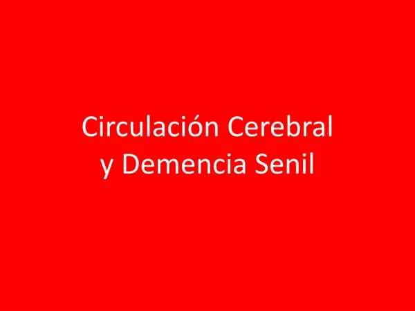 Circulación Cerebral y Demencia Senil