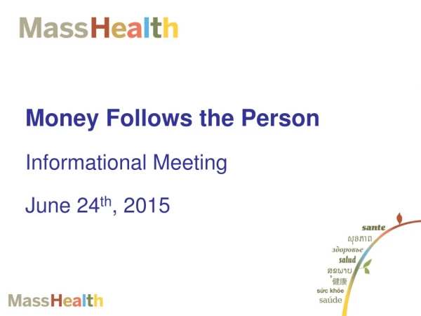 Money Follows the Person Informational Meeting June 24 th , 2015