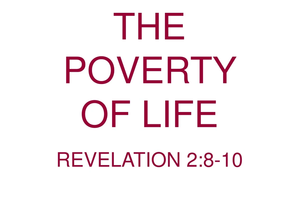 the poverty of life revelation 2 8 10