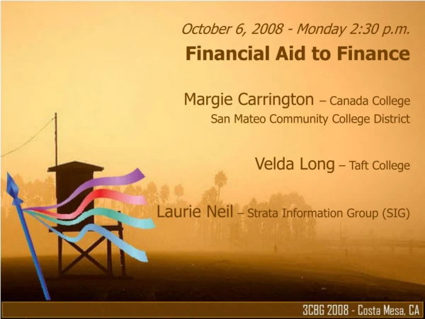 October 6, 2008 - Monday 2:30 p.m. Financial Aid to Finance Margie Carrington  – Canada College