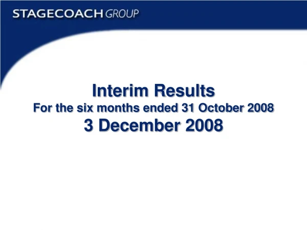 Interim Results For the six months ended 31 October 2008 3 December 2008