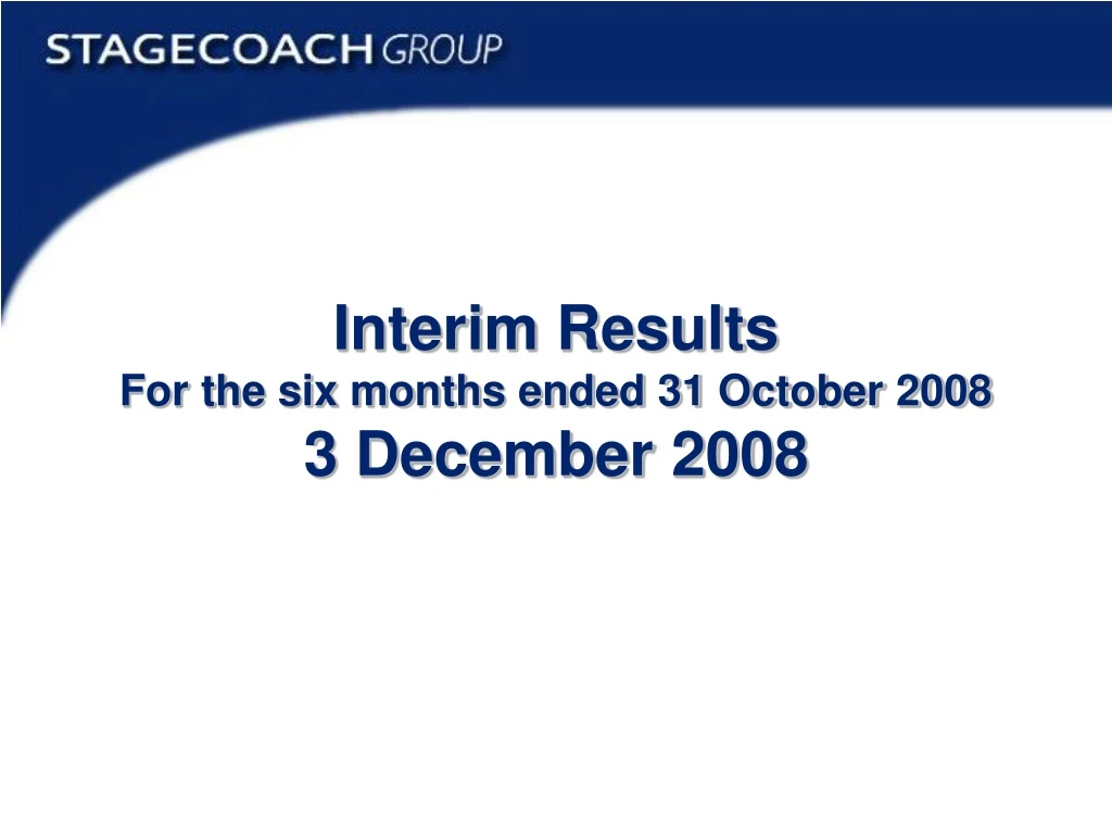 interim results for the six months ended 31 october 2008 3 december 2008