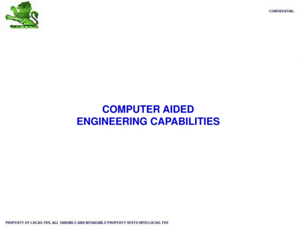 COMPUTER AIDED ENGINEERING CAPABILITIES