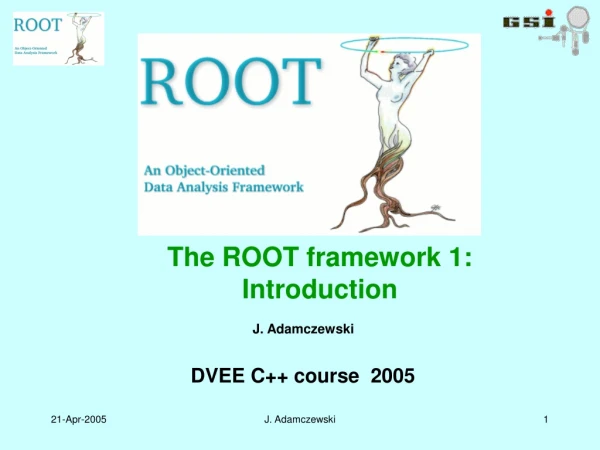 The ROOT framework 1:  Introduction