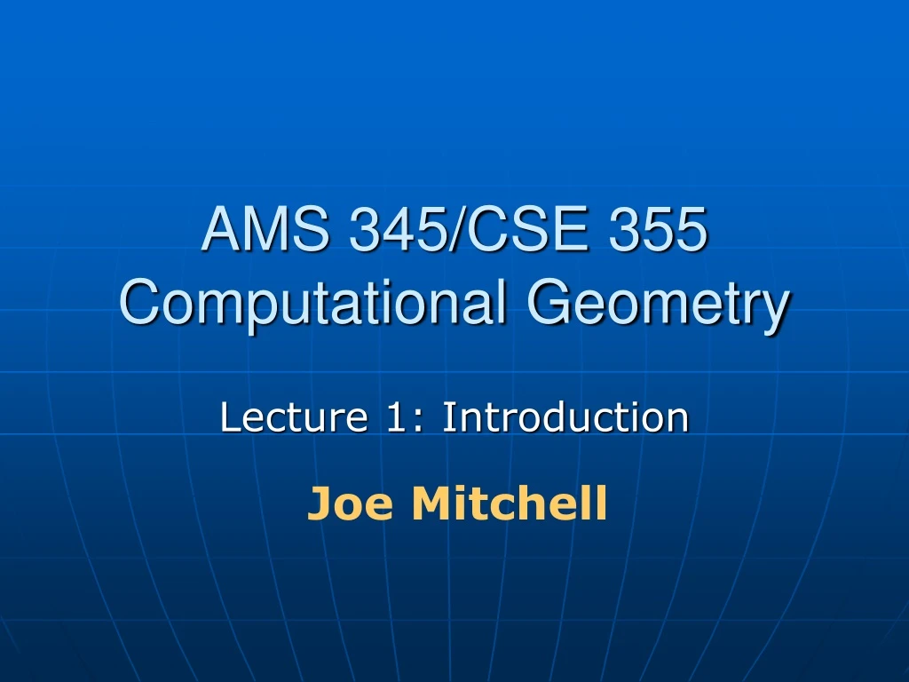 ams 345 cse 355 computational geometry