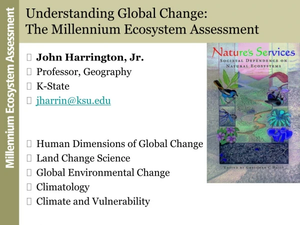 Understanding Global Change: The Millennium Ecosystem Assessment