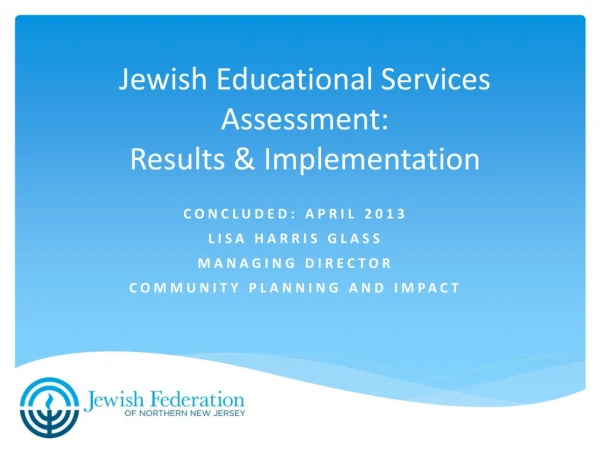 Jewish Educational Services Assessment:  Results &amp; Implementation