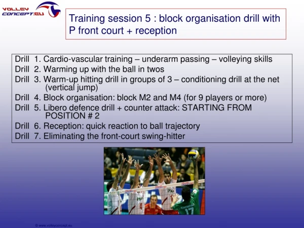 Drill  1. Cardio-vascular training – underarm passing – volleying skills