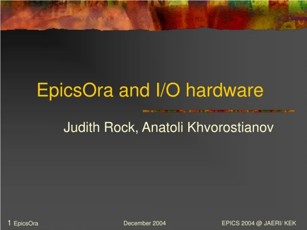 EpicsOra and I/O hardware