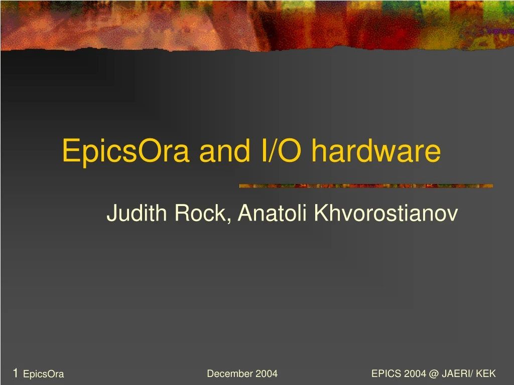 epicsora and i o hardware