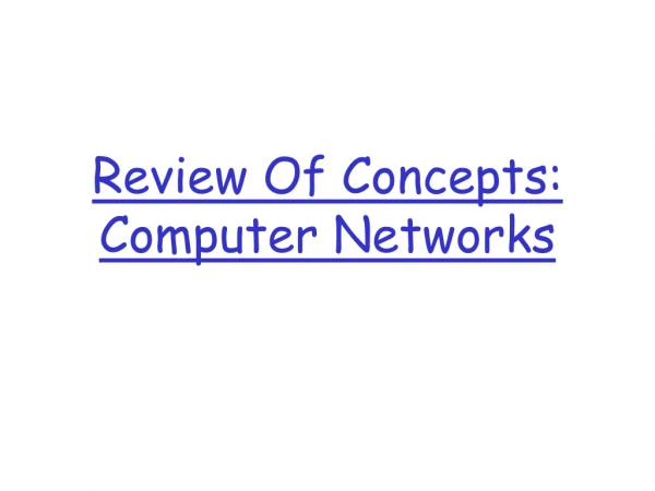 Review Of Concepts: Computer Networks