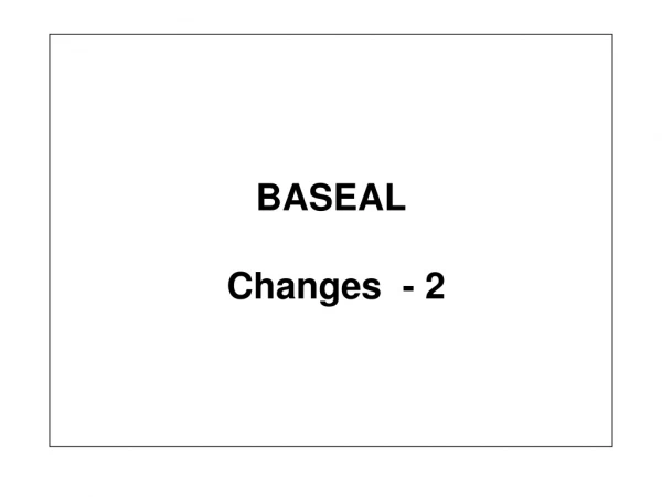 BASEAL  Changes  - 2