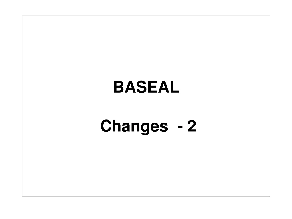 baseal changes 2