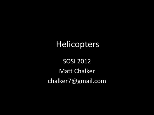 Helicopters