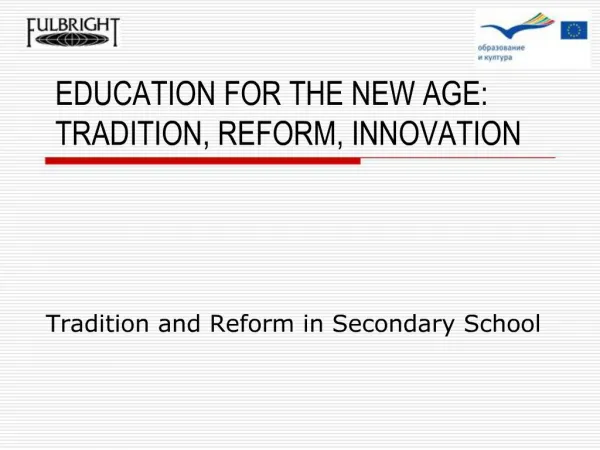 EDUCATION FOR THE NEW AGE: TRADITION, REFORM, INNOVATION