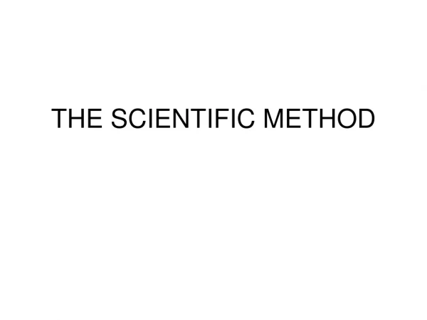 THE SCIENTIFIC METHOD