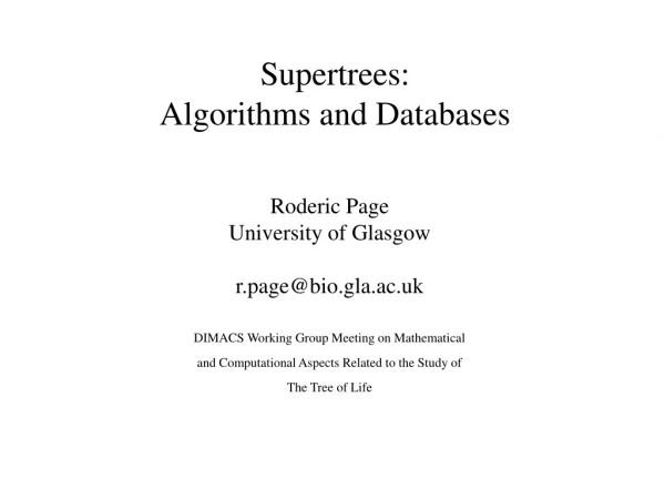 Supertrees:  Algorithms and Databases