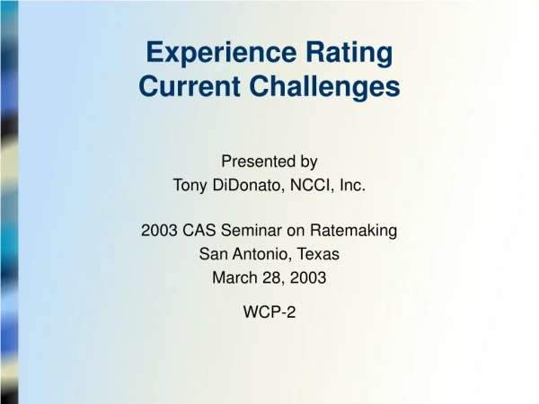 Experience Rating  Current Challenges