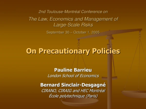 On Precautionary Policies Pauline Barrieu London School of Economics Bernard Sinclair-Desgagné