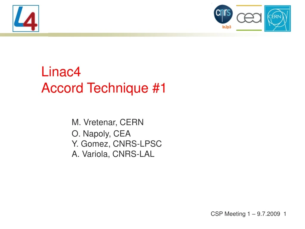 linac4 accord technique 1 m vretenar cern o napoly cea y gomez cnrs lpsc a variola cnrs lal