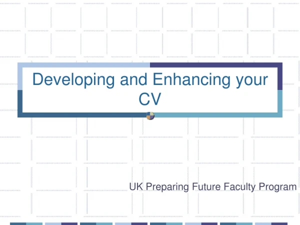 Developing and Enhancing your CV