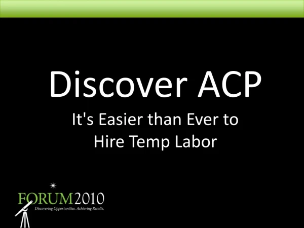 Discover ACP It's Easier than Ever to  Hire Temp Labor