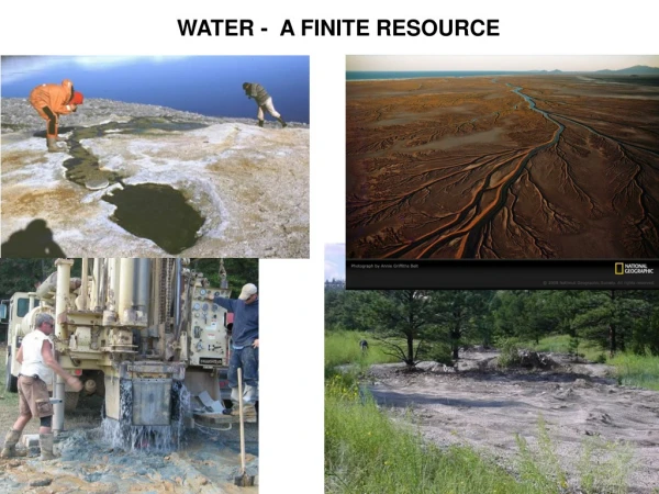 WATER -  A FINITE RESOURCE