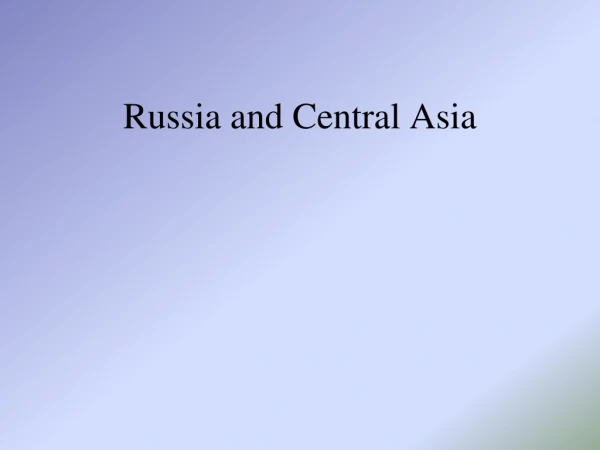 Russia and Central Asia